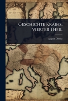 Geschichte Krains, vierter Theil (German Edition) 1024911977 Book Cover