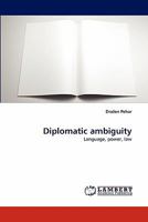 Diplomatic ambiguity: Language, power, law 3844381503 Book Cover