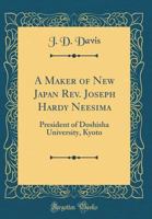 A Maker of New Japan - Primary Source Edition 1017422192 Book Cover