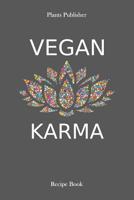 Vegan Karma: Recipe Book 1071487507 Book Cover