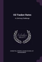 Oil Tanker Rates: A Life-Long Challenge 1342054296 Book Cover