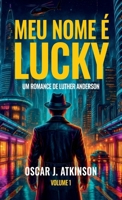 Meu nome é Lucky: Um Romance de Luther Anderson (Portuguese Edition) B0H394TB1Q Book Cover