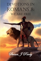 Devotions in Romans 8: We Are Free B0H8HRDVJL Book Cover