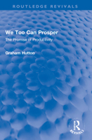 We Too Can Prosper: The Promise of Productivity 1032266147 Book Cover