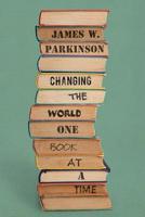 Changing the World One Book at a Time 1950690008 Book Cover