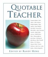 The Quotable Teacher (Quotable) 1585746592 Book Cover