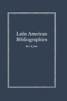 A Bibliography of Latin American Bibliographies 0837111609 Book Cover