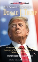 The Presidential Speeches of Donald J. Trump : The Essential Speeches, Remarks, and Addresses of the Forty-Fifth President of the United States of America 1735979201 Book Cover