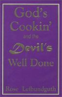 God's Cookn' and the Devils' Well Done 1931262012 Book Cover