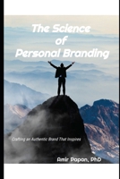 The Science of Personal Branding: Crafting an Authentic Brand That Inspires B0DYZJD5PP Book Cover