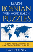 Learn Bosnian with Word Search Puzzles: Learn Bosnian Language Vocabulary with Challenging Word Find Puzzles for All Ages B08FV14T2H Book Cover