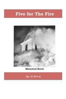 Five for The Fire: Historical Novel, 5th in the counting series 1469959348 Book Cover