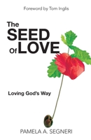 The Seed Of Love: Loving God's Way 0645378240 Book Cover