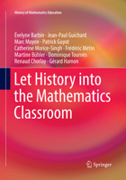 Let History Into the Mathematics Classroom 3319571494 Book Cover