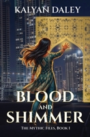 Blood and Shimmer (The Mythic Files) B0GSV7818K Book Cover