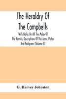 The Heraldry Of The Campbells, With Notes On All The Males Of The Family, Descriptions Of The Arms, Plates And Pedigrees 9354414125 Book Cover