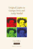 Original Copies in Georges Perec and Andy Warhol 9004326170 Book Cover