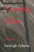 Completely Numb: The wild B0CH2NT8DP Book Cover