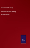 Deutsche Gerichts-Zeitung: Sechster Jahrgang 3375035780 Book Cover