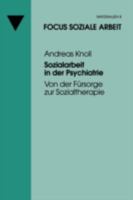 Sozialarbeit in Der Psychiatrie: Von Der Fursorge Zur Sozialtherapie 3810024686 Book Cover