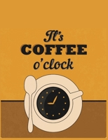 It's coffee o'clock: Notebook 1660130662 Book Cover