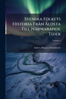 Svenska Folkets Historia Fran Aldsta Till Narwarande Tider, Volume 5 1143751833 Book Cover