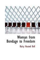 Woman from Bondage to Freedom 1466236906 Book Cover