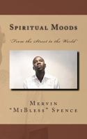 Spiritual Moods: A Poetic, Musical Journey 1480094838 Book Cover