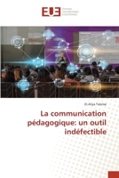 La communication pédagogique: un outil indéfectible 6203431095 Book Cover