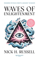 Waves of Enlightenment: Modern Physics Meets Ancient Wisdom B0F2GY68W6 Book Cover
