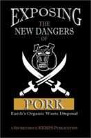Exposing the New Dangers of Pork (Earth's Organic Garbage Disposal) 1884855334 Book Cover