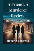 A Friend, A Murderer Review: Amanda, Nichlas, Kiri And The Shocking Betrayal That Changed Their Lives Forever B0GQT9H44S Book Cover
