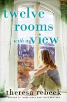 Twelve Rooms With a View: A Novel 0307394166 Book Cover