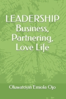 LEADERSHIP Business, Partnering, Love Life B08DSX8TMT Book Cover