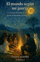 El Mundo Según mi Jauría (Spanish Edition) B0GW9RDTKX Book Cover