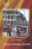 The Revolutionary Christmas Present 1670780430 Book Cover
