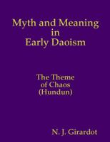 Myth and Meaning in Early Taoism (Hermeneutics, studies in the history of religions) 0520043308 Book Cover