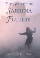 The Secret of Sabrina Fludde 1582347549 Book Cover