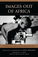 Images Out of Africa: The Virginia Garner Diaries of the Africa Motion Picture Project 0761853812 Book Cover