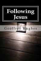Following Jesus: Wherever He leads 1985070588 Book Cover