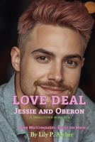 Love Deal: Jessie and Oberon (Pink Matchmakers: Sweet on Main, Notorious, and After Dark) B0H7SSVVQT Book Cover