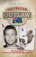 Australian Outlaw: The True Story of Postcard Bandit Brenden Abbott 097754401X Book Cover