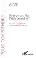Peut-on sacrifier l'idée de réalité ?: La visite du physicien qui refusait l'intrication (Pour Comprendre) (French Edition) 2343216975 Book Cover