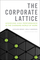 The Corporate Lattice: Achieving High Performance In the Changing World of Work 1422155161 Book Cover