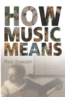 How Music Means B0BZ1QZ4N5 Book Cover