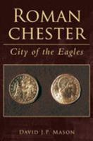 Roman Chester: City of the Eagles 0752419226 Book Cover