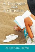 A Teenager Yet a Christian 1452044694 Book Cover