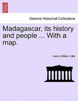 Madagascar, its history and people, 1240916477 Book Cover