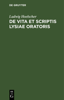 De vita et scriptis Lysiae oratoris (Latin Edition) 3112637259 Book Cover