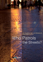 Who Patrols the Streets?: An International Comparative Study of Plural Policing 9462360790 Book Cover